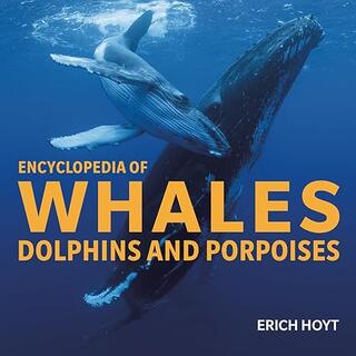 Encyclopedia of Whales, Dolphins, & Porpoises